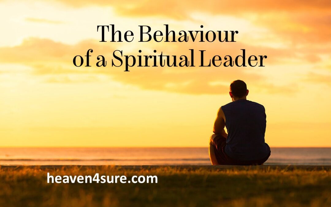 The Behaviour of a Spiritual Leader