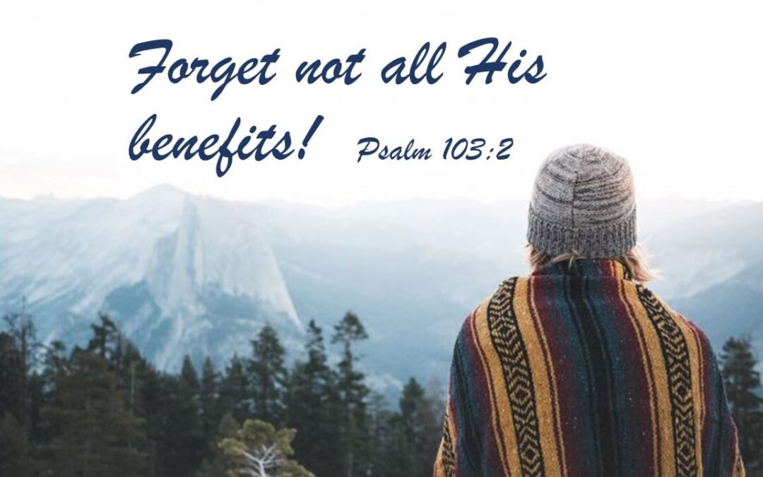 Psalm 103 Forget not all His Benefits