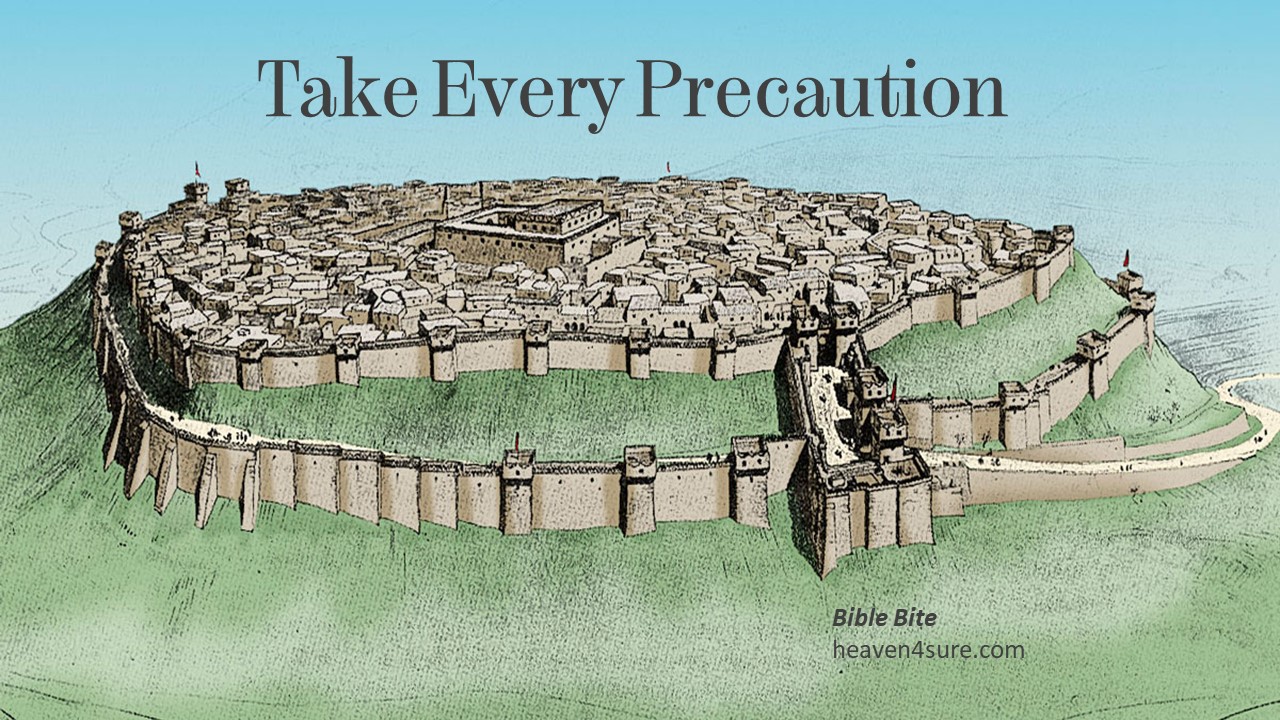 Take Every Precaution Heaven4sure