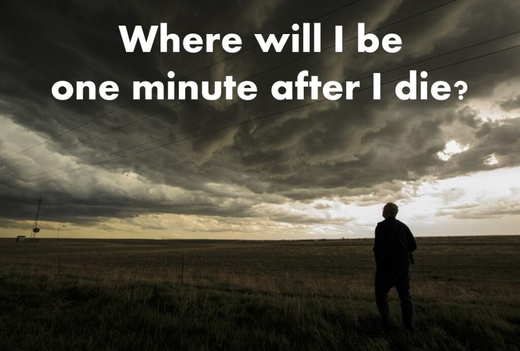 Storm clouds surrounding a person as they ask themselves where they will be one minute after death